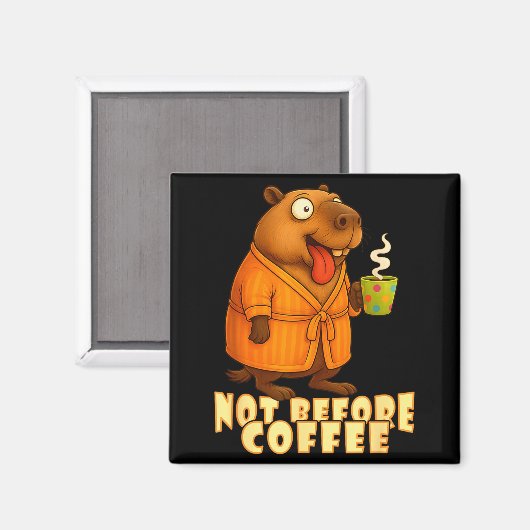 Not Before Coffee-tee – Funny Morning Capybara And Magneet (Voorkant / Achterkant)