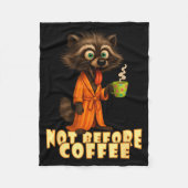 Not Before Coffee-tee – Funny Morning Raccoon And  Fleece Deken (Voorkant)
