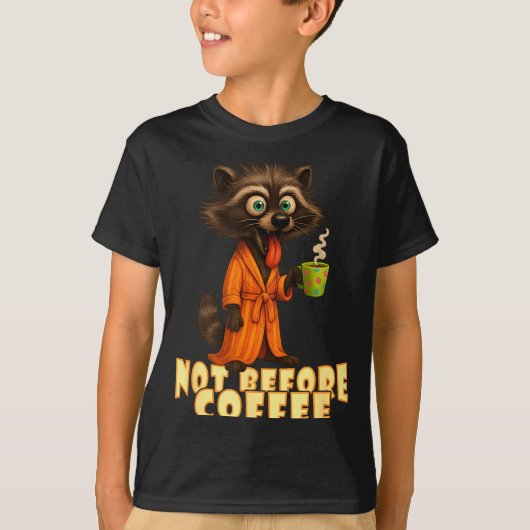 Not Before Coffee-tee – Funny Morning Raccoon And T-shirt (Voorkant)