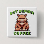 Not Before Coffee Vierkante Button 5,1 Cm (Voorkant)
