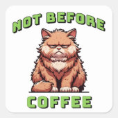 Not Before Coffee Vierkante Sticker (Voorkant)