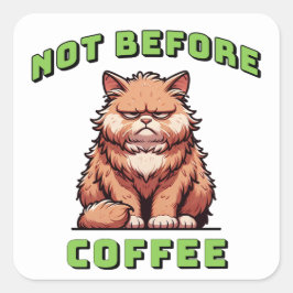 Not Before Coffee Vierkante Sticker