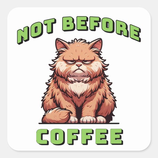 Not Before Coffee Vierkante Sticker (Voorkant)