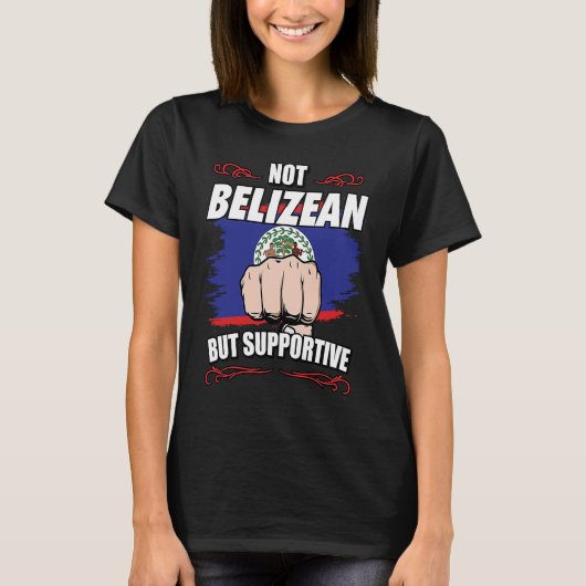 Not Belizean But Supportive Travel Tourist Belizia T-shirt (Voorkant)