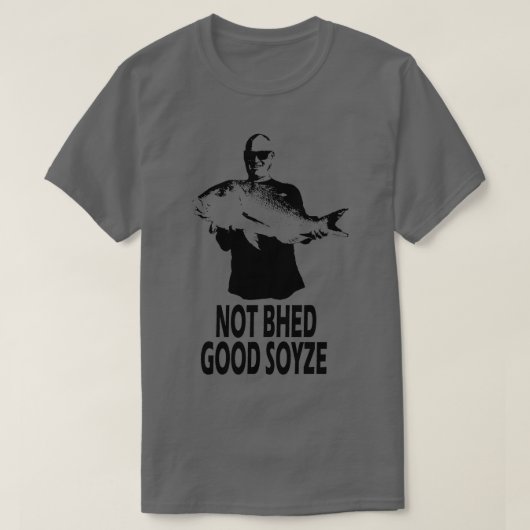 Not Bhed Good Soyze T-shirt (Design voorkant)