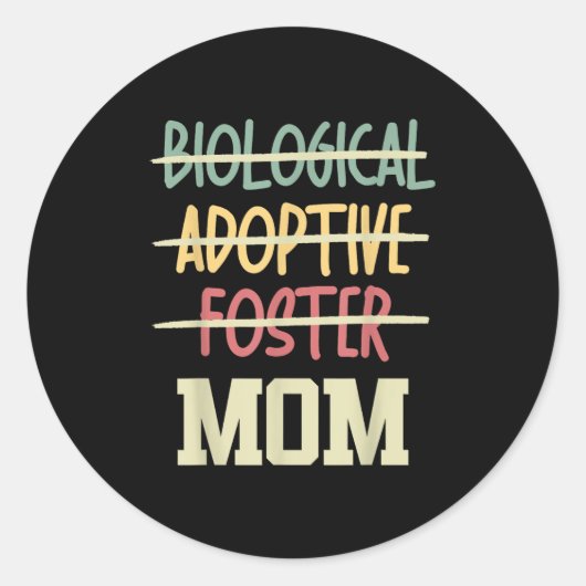 Not Biological Adoptive Foster Just Mom Mother's D Ronde Sticker (Voorkant)