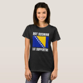 Not Bosnian But Supportive Bosnia Flag Support T-shirt (Voorkant volledig)