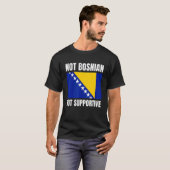Not Bosnian But Supportive Bosnia Flag Support T-shirt (Voorkant volledig)