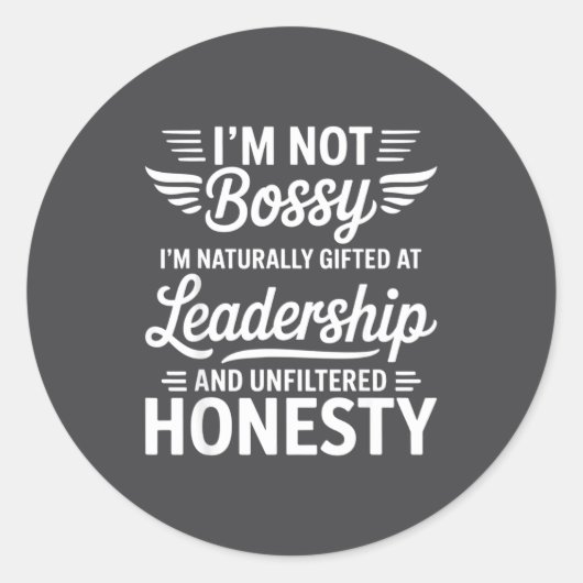 Not Bossy Leadership And Honesty Funny Saying Mens Ronde Sticker (Voorkant)