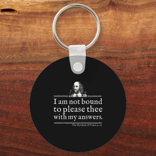 Not Bound To Please Shakespeare Quote Shirt Theate Sleutelhanger (Voorkant)