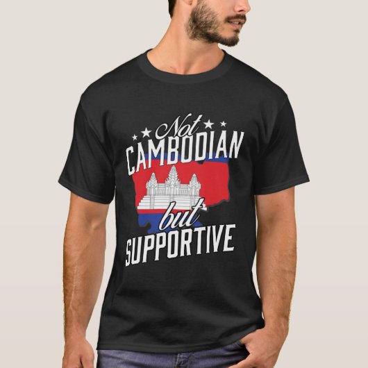 Not Cambodian But Supportive Travel Tourist Cambod T-shirt (Voorkant)