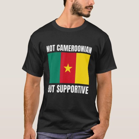 Not Cameroonian But Supportive Cameroon Flag Suppo T-shirt (Voorkant)