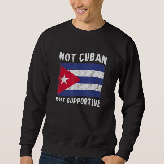 Not Cuban But Supportive National Flag Inspiration Trui (Voorkant)