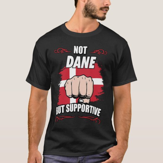 Not Dane But Supportive Travel Tourist Dane Denmar T-shirt (Voorkant)