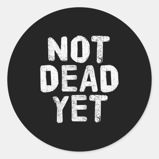 Not Dead Ye Funny Undead Zombie Veteran Ronde Sticker (Voorkant)
