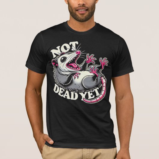Not Dead Yet Funny Opossum T-Shirt – Humoristische (Voorkant)