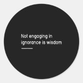 Not Engaging In Ignorance Is Wisdom _ Mindfulness Ronde Sticker (Voorkant)