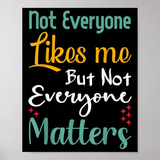 Not Everyone Likes Me Not Everyone S Funny Quote G Poster (Voorkant)