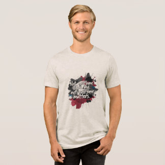 "Not Everyone Matters" T-Shirt