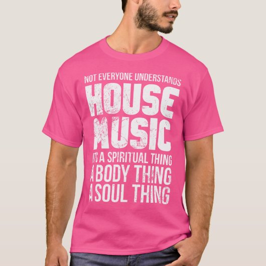 Not Everyone Understands House Music Dj Edm Raver  T-shirt (Voorkant)