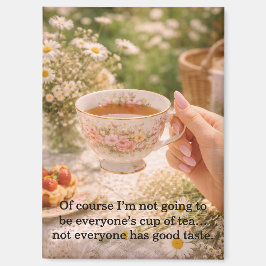 Not Everyone's Cup of Tea Magnet