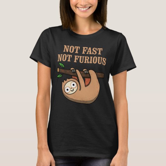 Not Fast, Not Furious T-shirt (Voorkant)