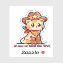 Not Feeling Very YEEHAW Sticker