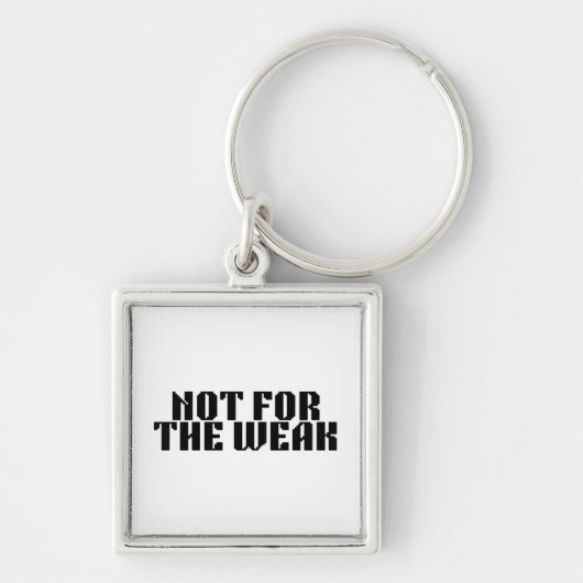 Not For The Weak Brutalist Key Ring Sleutelhanger (Voorkant)