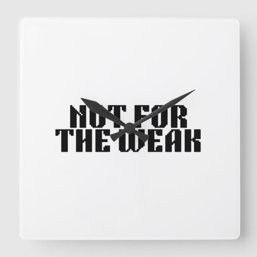 Not For The Weak Brutalist Square Clock Vierkante Klok (Voorkant)