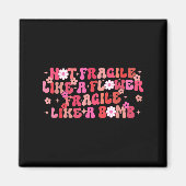 Not Fragile Like A Flower Fragile Like A Bomb Moti Magneet (Voorkant)