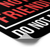 Not Friendly Do Not Approach Funny Sarcastic Sayin Poster (Hoek)