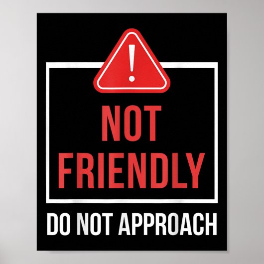Not Friendly Do Not Approach Funny Sarcastic Sayin Poster (Voorkant)