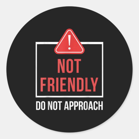 Not Friendly Do Not Approach Funny Sarcastic Sayin Ronde Sticker (Voorkant)