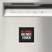 Not Friendly Do Not Touch Funny Sarcasm Quote  Magneet (Insitu (Vaatwasser))