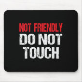 Not Friendly Do Not Touch Funny Sarcasm Quote Muismat (Voorkant)
