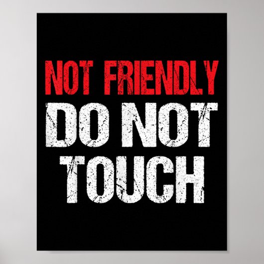 Not Friendly Do Not Touch Funny Sarcasm Quote Poster (Voorkant)