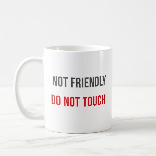 Not Friendly Do Not Touch Modern Attitude Quote Koffiemok (Links)