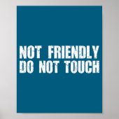 Not Friendly Don't Touch Funny Sarcastic Quote For Poster (Voorkant)