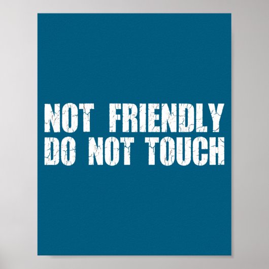 Not Friendly Don't Touch Funny Sarcastic Quote For Poster (Voorkant)