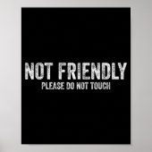 Not Friendly Please Do Not Touch Funny Sarcastic Q Poster (Voorkant)