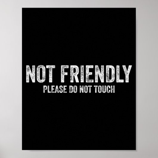 Not Friendly Please Do Not Touch Funny Sarcastic Q Poster (Voorkant)