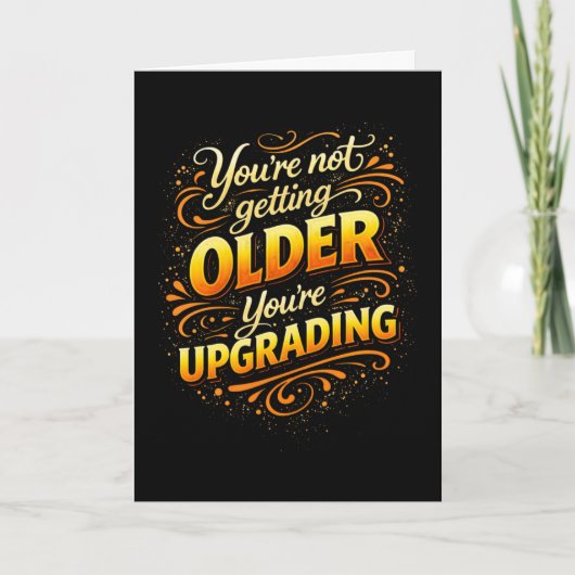 Not Getting Older Upgrading Funny Birthday  Kaart (Voorkant)