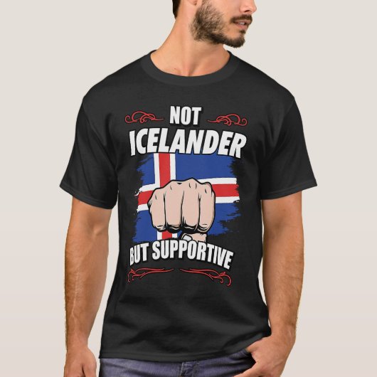 Not Icelander But Supportive Travel Tourist Icelan T-shirt (Voorkant)