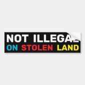  Not Illegal Indigenous Rights Immigration Law  Bumpersticker (Voorkant)