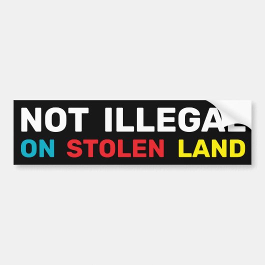Not Illegal Indigenous Rights Immigration Law Bumpersticker (Voorkant)
