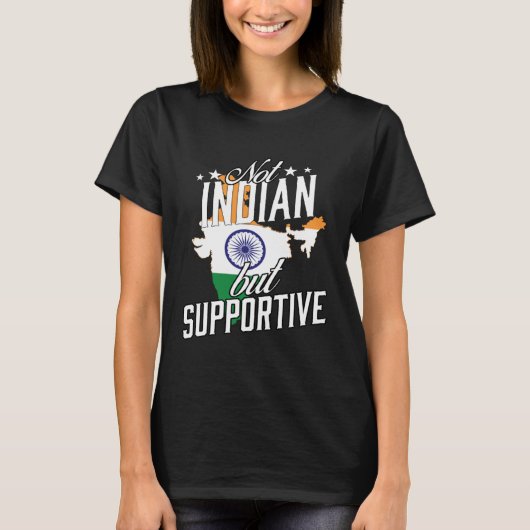 Not Indian But Supportive Travel Tourist Indian In T-shirt (Voorkant)