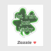 Not Irish Just Lucky St. Patrick's Day Sticker (Vel)
