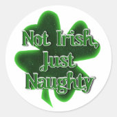 Not Irish Just Naughty St. Patrick's Day Ronde Sticker (Voorkant)