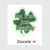 Not Irish Just Naughty St. Patrick's Day Sticker (Vel)