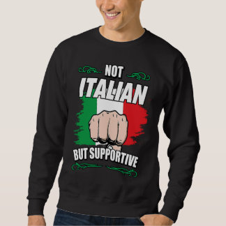 Not Italian But Supportive Travel Tourist Italian Trui